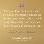 Michelle Obama Instagram - Sometimes we need a few words of encouragement to help us get through the week. So I figured I’d share a few from #TheLightWeCarry to uplift you on your journey. And I’d love to hear from you, too — what’s the best piece of advice you’ve received over the years?