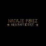 Natalie Pérez Instagram – Hola mis amores en una semana *intermitente * 👁️🌩️⏳