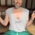 Russell Brand Instagram - I’ve been thinking about LENT - what’s the point? Are YOU giving up something?