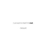 Serayah Instagram - I just want to feel if it’s real