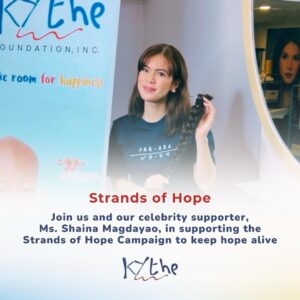 Shaina Magdayao Instagram - Join us and our celebrity supporter, Ms. Shaina Magdayao, in supporting the Strands of Hope Campaign to keep hope alive! 🫶🏻

Through this meaningful campaign, pediatric cancer patients under Kythe’s care can have the opportunity to have hair, giving them joy and comfort amidst the challenges brought by their illnesses. ✨🎀

Donate your hair now! 🙏🏻

Please refer to the steps and instructions below: 

-First, braid and tie your hair using a ponytail.
-Next, cut the tied hair and place it in a safely sealed plastic bag.
-Label the plastic bag with your full name, email, mobile number & “Kythe Foundation Inc.”
-You may send your hair to FSS Building 1, Scout Castor Street, Brgy. Laging Handa, Quezon City, 1103. 

#KytheFoundation #StrandsOfHope #YstiloSalon