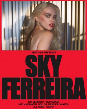 Sky Ferreira Instagram - LA
July 8th
The Vermont
Tickets on sale Thursday, 5/4 at 10 AM PST
See you soon 💋
xoxx
Sky

(more shows will be announced vvvv soon)