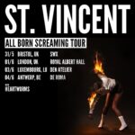 St. Vincent Instagram - UK/EU All Born Screaming Tour Dates Announced. Tickets on sale Friday, 12 April at 10am local. All dates with @iamheartworms.   31 May Bristol, UK SWX   1 June London, UK Royal Albert Hall   3 June Luxembourg, LU Den Atelier   4 June Antwerp, BE De Roma