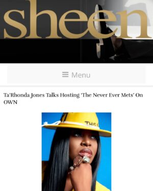 Ta'Rhonda Jones Instagram - Thanks a ton @sheenmagazine 🙌🏿🎊✨ we talked about The power of connection & my new show #TheNeverEverMets airing EVERY Friday @8pm EST on @owntv streaming on @hbomax !!!