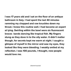 Tammin Sursok Instagram - I was 15 years old. The pulse of music reverberated against the cold cement in which I sat. Swarms of newly pubescent boys, clumsily and madly kissed their new finds from an hour prior. The air smelled like hotdogs and beer. My insides burned. I desired to be wanted, to be lusted over. My head began to feverishly bob back and forth. My peppermint breath labored and my skin began to prickle like burnt grass. I waited. I waited. I waited. The clock mocked me as hours passed. And then it happened. I saw him. He had jet black hair that matched his eyes. His fingers were pencil thin. He walked within a cloud of cheap musk cologne towards me. My world began to decolor. I could feel my heatbeat within my groin. This was it. 
“Hey” he moaned. 
I stared blankly paralyzed in fear and lust. 
“Hey”. He repeated with more gusto. 
“Breathe” I mumbled to myself. 
I lifted my innocent grey eyes to meet his. 
“Hi” I said, “my name is Tammin” 
“ Hey Tammin, I’m Steve. And I want to tell you something”
My heart stopped. I had daydreamed for years that this moment would come. 
“ Yes?” I fumbled to say
“You need to go to Jenny Craig”

I was 17 years old and I sat on the floor of a antique bathroom in Italy. I had spent the last 40 minutes ramming my chapped and raw knuckles down my throat. I knew this routine well. I had become an expert at lying. Swirling within the bowl were six fluorescent braces  bands dancing like tropical fish. My fingers stung as they dove in to the oily water. It didn’t matter though, for secrets kept me warm at night. I caught a glimpse of myself in the mirror and saw my eyes, they looked like they were bleeding. I weakly smiled at my reflection. I was 100 pounds, I thought, now people would love me. 
(Continued in the comments and in the images above) 
#internationalwomensday
