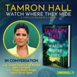 Tamron Hall Instagram - 🌴☀️I’m taking #WatchWhereTheyHide out west. Join me this Saturday, April 20th at 2pm! I’ll be in conversation with @lzgranderson at @latimesfob on the main stage. Don’t miss it!