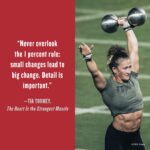 Tia-Clair Toomey Instagram - “Never overlook the 1% rule: small changes lead to big change. Detail is important!” PRE-ORDER my book THE HEART IS THE STRONGEST MUSCLE and learn how to conquer your goals. Comment below any questions you may have about the book for me to answer.