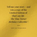 Tina Turner Instagram - I have so many fond memories with my dear fans and I love talking about them in interviews. But now I want to hear your side: Send me your personal message and tell me your story! What’s your most beloved memory of our journey together? What song helped you through a rough break-up, which one makes you cry? Your favorite photo? Every day so many wonderful messages reach me on this account – you all have so many great things to tell! As a special gift, one fan will be in the chance of winning a limited copy of “That’s my Life – The Tina Turner Birthday Collectible”. So, what are you waiting for? Go visit my homepage and tell me your story! (Link in bio) The competition runs until 15 July - the winner will be notified personally by e-mail. www.tina-turner.rocks