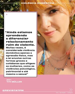 Titi Müller Instagram - “Ainda estamos aprendendo a diferenciar relacionamento ruim de violento”, diz a apresentadora Titi Müller (@titimuller_). Ela se tornou uma voz importante sobre a proteção e os direitos das mulheres depois de denunciar o ex-marido e pai de seu filho por violência doméstica. Titi conta que não foi fácil ter coragem de falar – e por isso a informação e apoio de outras mulheres são fundamentais nesse processo. “O que antes me paralisava hoje é meu maior combustível de cura. Me abordam nas redes e nas ruas agradecendo a coragem que eu tive. Isso reforça que somos muitas e não precisamos estar sós”, contou à Tpm. “Se alguma pessoa próxima estiver passando por uma situação parecida, acolha. Segure na mão e ofereça escuta”. Arrasta pra ler seu depoimento!

Foto: Reprodução / Instagram