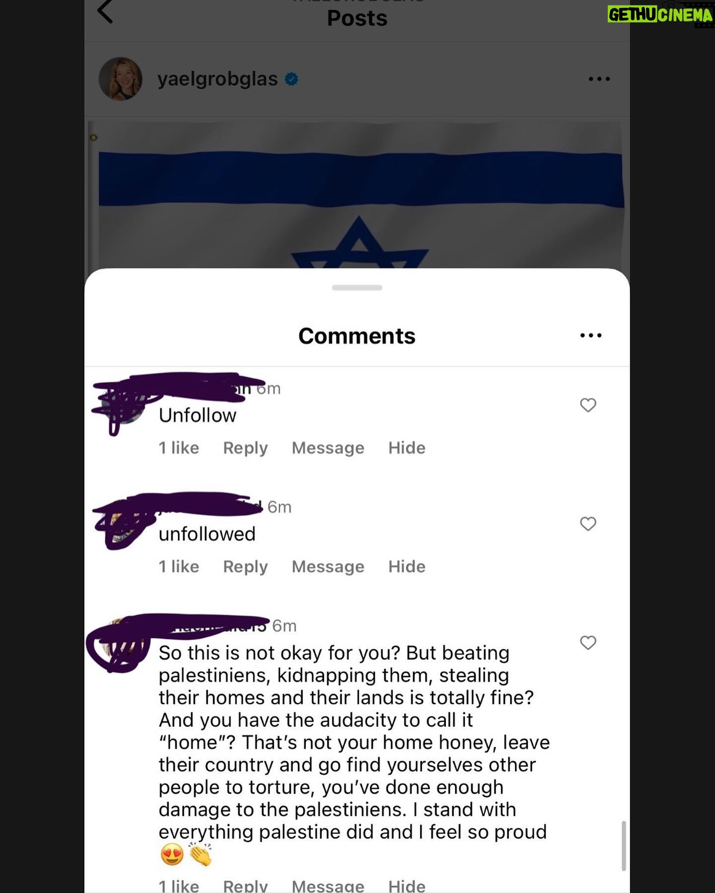 Yael Grobglas - 49K Likes - I’d like to share a couple of the hundreds of these kinds of comments I have been receiving on my previous post.
How are people celebrating this. Justifying this.
Hamas is Isis. Would you celebrate this if this happened anywhere else?
My family is in and out of the bomb shelter. My friends are begging for information about loved ones who are missing dead or taken hostage.
Everyone I know knows someone.
This isn’t free speech. This is calls to violence. And should be treated as such.
IF YOU SUPPORT THIS ATTACK, YOU ARE SUPPORTING A TERRORIST ORGANIZATION.
