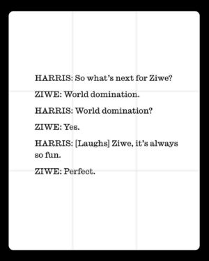 Ziwe Fumudoh Instagram - @interviewmag 

Editor-in-Chief: @melzy917 
Editorial Director: @civilizationnyc 
Entertainment Director: @laurentabach 
Editor at Large: @christbollen 
Managing Editor: @thealexandraweiss
Executive Editor: @benbarna
Senior Editor: @taylorescarabelli 
Market Director: @_lucygaston 
Photography Production: @themorrisongroup
Photography Editor: @rainetrain

Interviewer: @jeremyoharris
Photographed: @upstairsaterics
Styled: @dzgaines
Hair: @jadisjolie
Makeup: @iamjamalscott
Nails: @nailnori
Photo Assistant: Andrew Espinal
Styling Assistant: Emmalynne Walpole
Post-production: @onehundredberlin
Location: @beelectricstudio
Special Thanks: @velocepicturecars