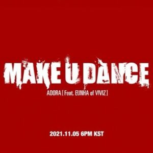 ADORA Instagram - ADORA(아도라) X EUNHA(은하)ㅣ"MAKE U DANCE(feat. EUNHA of VIVIZ)“ Film Teaser 

2021.11.05 FRI 6PM (KST)

https://youtu.be/bmSBxnx72to

@adora_official_aura @rlo.ldl @aura_officialkr @viviz_official @dingo_music 

#아도라 #ADORA #은하 #비비지 #EUNHA #VIVIZ
#메뀨딴쓰 #MAKE_U_DANCE 
#11월5일18시_대공개 #딩고뮤직