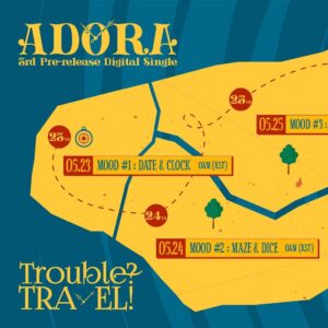 ADORA Instagram - ADORA(아도라) 
3rd Pre-release Digital Single
[Trouble? TRAVEL!]
⠀
SCHEDULER 🗺

2022.06.01 6PM (KST)
⠀
#아도라 #ADORA
#Trouble_TRAVEL