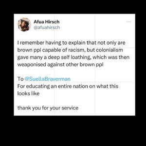 Afua Hirsch Instagram - It’s difficult to find language that adequately conveys how comfortable our political leaders have become with overt racism, outright lies, and rhetoric that costs lives 

Just when you thought we had hit rock bottom with Sajid Javid, we got Priti Patel. When she seemed an unparalleled disaster, we got Suella Braverman.

There may be no accountability but we will not forget 

#racist
#leaders
#politics
#oppression
#knowyourhistory