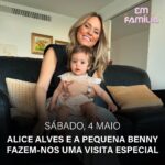 Alice Alves Instagram - O “Em Família” vai ser tão bom este sábado 🤍 vamos ter Alice e a pequena Benny para uma conversa única! Não pode perder!!