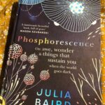 Amelia Warner Instagram - This is a beautiful book, given to me by a beautiful friend.. it is wise, life affirming and inspiring.. I already know I will return to it again and again. @juliabaird #phosphorescence