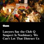 Anna Paquin Instagram – Click LINK in THEIR BIO for FULL article. 
 • @them On Tuesday, public defenders for alleged Club Q gunman Anderson Lee Aldrich wrote in a court filing that Aldrich is nonbinary, uses they/them pronouns, and should be addressed with the gender-neutral honorific Mx.

Of course, right-wing pundits are already leaping on the information to perpetuate anti-LGBTQ  narratives, and to minimize the reality of violence against our community. The Club Q shooting happened amid what is one of the worst moments for anti-queer and anti-trans political rhetoric in recent history. We can’t let this new detail about the suspect distract us from this context, no matter how much the right will want it to.