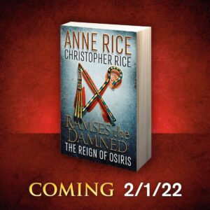 Anne Rice Instagram - COVER REVEAL. “RAMSES THE DAMNED: THE REIGN OF OSIRIS”

By Anne Rice & Christopher Rice @christopher.rice.writer 

A pharaoh made immortal by a mysterious and powerful elixir, Ramses the Great became counselor and lover to some of Egypt's greatest and most powerful rulers before he was awakened from centuries of slumber to the mystifying and dazzling world of Edwardian England. Having vanquished foes both human and supernatural, he's found love with the beautiful heiress Julie Stratford, daughter of Lawrence Stratford, the slain archeologist who discovered his tomb. Now, with the outbreak of a world war looming, Ramses and those immortals brought forth from the mists of history by his resurrection will face their greatest test yet. Russian assassins bearing weapons of immense power have assembled under one command: all those who loved Lawrence Stratford must die. From the glowing jewels at their necks comes an incredible supernatural force: the power to bring statues to life. 

Anne Rice is the author of thirty-seven books. She lives in Southern California. Christopher Rice published four New York Times bestselling novels before the age of thirty and has twice been nominated for a Bram Stoker Award. Together with his best friend and producing partner New York Times bestselling novelist Eric Shaw Quinn @ericshawquinn, he runs the production company Dinner Partners. Among other projects, they run the video and podcast network TDPS, which can be found at www.TheDinnerPartyShow.com. 
 
AN ANCHOR ORIGINAL.

#annerice #ramsesthedamned #themummy #themummyorramsesthedamned #ramsesthedamnedthepassionofcleopatra #thepassionofcleopatra #coverreveal #ramsesthedamnedthereignofosiris #thereignofosiris #authorsofinstagram #writersofinstagram #bookstagram