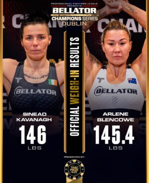 Arlene Blencowe Instagram - #BellatorDublin Official Weigh In Result ⚖️ 

Sinead Kavanagh - 146lbs ✅ 
Arlene Blencowe - 145.4lbs ✅ 

Presented by @ThatPrizeGuy 🤝

#BellatorDublin | TOMORROW
Live on MAX | 12P ET