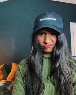 Ash Sarkar Instagram - If rentierism has millions of haters, I’m one of them. 
If rentierism has tens of haters, I’m one of them. 
If rentierism has one hater, I’m that one. 
If rentierism has no haters, that means I’m no longer on this earth.
If the world is for landlords, then I am against the world. 

New merch, on the Novara Media online shop. All products are Fair Wear, organic cotton.