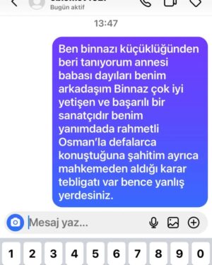 Binnaz Ekren Instagram - Gece uyumayıp sabaha kadar herkese abuk subuk mesajlar yollayan,  tescilli ,saplantılı tacizcinin ( Kimsenin ciddiye aldığı yok da biz bizi tanımadan sevenlere karşı da sorumluyuz.) . @sesevdakaraca ' dan aldığı cevap.
Bu tacizci hakkındaki mahkeme kararı, çıkan gazete haberleri profilime sabitlenmiştir
Elindeki telefondan cımbızladığı Osman'la kavga ettiğimiz anlara  ait  ses kayıtlarını  da  göndererek kişisel gizliliğimizi  ihlal etmiştir. Telefonun yasal sorumlulugu kendisi eşi olmadıgı için kızına aittir. 
Telefonun kendisinde olmadığını asla söyleyemeyecektir.  bİr kaç ay evvel açtıgı Instagram hesabindan  1.5 yıl evvel vefat eden Osman' a arkadaslik göndermiş  ve gönderdigi arkadaslik isteğini haliyle yine  kendisi  kabul etmiştir. 
Telefon sosyal medya hesapları hepsi elindedir. 
  Bu hayatta bir anda varolmuyorsunuz 50 yıl yol yürümüşsün . Bir meczubun lafıyla karalanacak hali yok insanlarin. Bunu düşünecek zeka yok. Yazık.
Bir de Vatan Sasmaz' ınunutmayın diyor 🤣😂 sesli güldüm.