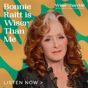 Bonnie Raitt Instagram - Today on Wiser Than Me, @officialjld sits down with 74-year-old music legend and Grammy Award winner @bonnieraittofficial. Bonnie talks about performing live, the experience of external vs. internal validation, and managing grief. Julia also gets Bonnie thinking about her songwriting in a whole new light. We got it all!