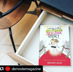 Brianne Davis Instagram - Thank you!!!! @secretlifenovel 
perfect for a lunch desk read!!!!

#Repost @demodemagazine with @use.repost
・・・
A Definite Must-Read @secretlifenovel By Author Brianne Davis @thebriannedavis 📖

#demode #demodemagazine #demodelife #books #briannedavis #demodeofliterature #author #bookstagram 

📚 Secret Life of a Hollywood Sex & Love Addict @secretlifenovel 

🎙 Secret Life Podcast @secretlifepodcast

#secretlifeofahollywoodsexandloveaddict #secretlifenovel #briannedavis #quitlit #bibliophile #bookstagram #bookrecommendations #authorsofinstagram #slaa #loveaddiction  #toxicrelationships #loveadvice  #selflove #toxiclove #sobriety #recovery #recoveryispossible  #behernow  #bepresent  #mentalhealth  #selfawareness #selfcare #badrelationships