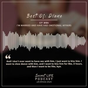 Brianne Davis Instagram - Secret Life Ep #184 - Best Of: Diane - I’m Married and Have Had Emotional Affairs — Is it really cheating? If you haven’t actually done anything? But it’s clear, that it can be very dangerous to get involved in.An emotional affair generally starts innocently enough as a friendship. But when a person invests significant emotional energy and time in a close friendship outside of their marriage, it’s possible for the friendship to form an emotional bond that ultimately threatens and hurts the person’s intimacy with their spouse or partner.

While there are those who believe that an emotional affair is harmless given that there is no sexual relationship, most marriage and relationship experts view it as a form of cheating. Emotional affairs can also act as gateway affairs, eventually leading to both emotional and sexual infidelity. For many, the most hurtful and painful consequence of a partner’s emotional cheating is the sense of being deceived, betrayed, and lied to.
SECRET LIFE’S TOPICS INCLUDE: addiction recovery, mental health, alcoholism, drug addiction, sex addiction, love addiction, OCD, ADHD, dyslexia, eating disorders, debt & money issues, anorexia, depression, shoplifting,  molestation, sexual assault, trauma, relationships, self-love, friendships, community, secrets, self-care, courage, freedom, and happiness.
______

HOW CAN I SUPPORT THE PODCAST? Tell your friends & Share Online! Follow, Rate & Review wherever you listen to podcasts.  You can now rate us on Spotify! Listen everywhere you podcast: https://linktr.ee/secretlifepodcast

To share your secret and be a guest on the show email secretlifepodcast@icloud.com

#SecretLifePodcast #secretlife #secrets #recovery #addiction #womenswisdom #womenempowerment #womeninspiringwomen #recoverypodcast #visionarywomen #selfhelp #podcast #narcissist #podcasts #trauma #selflove #sexandlove #loveaddiction #change #mentalhealthawareness #mentalhealth #shame #shamefree #quitlit