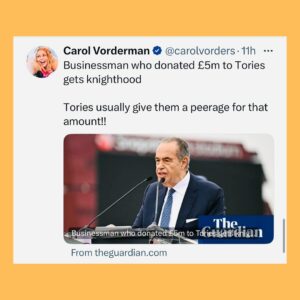 Carol Vorderman Instagram - JUST ONE DAY IN THE SEWAGE OF TORY LAND 

🔹Sunak’s new Honours list gives awards to Tories unsurprisingly including a Knighthood to a man who’s given £5m to the Tory party. Often a major Tory donor is given a peerage and goes straight into the House of Lords. Only a knighthood this time, must be the effect of inflation?
🔹Tories have been attempting to smear Angela Rayner after a book written by Michael Ashcroft alleged she may have avoided tax on sale of her council house which she bought in 2007. She says all is above board.
🔹Rayner was a teenage Mum (and she’s a good Mum). She later married and they had a baby boy born prematurely at 23 weeks. He spent 8 months in hospital and is registered blind. 🔹Tory newspapers have published his records and birth certificate 😡
🔹I’ve been keen to point out the scale of Tory hypocrisy. Daily Mail is owned ultimately by the Rothermere family through an offshore organisation.
🔹The man who wrote the book Michael Ashcroft is a major Tory donor based offshore. He was put into the House of Lords in spite of this and the Cabinet Office said he was to have become a UK citizen for tax. It didn’t happen. His interests remained offshore.He resigned from the Lords in 2015
🔹Ashcroft was also “Sexist Shaun” Bailey’s biggest donor in his failed attempt to become London Mayor
🔹Tory donors who have given the party £21 million own UK properties through 150 offshore companies
🔹ANDREA JENKYNS, made a Dame by Boris Johnson last year (the woman in the yellow dress giving the middle finger to protesters outside Downing St) was accusing Angela Rayner of lack of transparency.
🔹I pointed out Jenkyns’ lack of transparency as a Director of the Tufton St company Net Zero Watch which does not reveal its funding sources. Dark money eh?
🔹Jenkyns didn’t answer my question and just slung yet another petty personal insult at me about selfies. God these right wingers are dull and predictable aren’t they? 
🔹Thames Water says it’s run out of money and will put up customers’ bills by up to 40%. My prediction is that other water companies may follow suit

YES. JUST ONE DAY IN TORY LAND. Vote Tory for more of the same or join us at STOPTHETORIES.vote