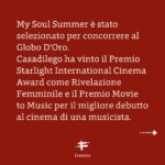 Casadilego Instagram - «MY SOUL SUMMER» di Fabio Mollo è in concorso per i @premidavid di Donatello 2023 per la Migliore Colonna Sonora Originale e per la Migliore Canzone Originale con «Oceano di cose perse». Al suo esordio sullo schermo, Elisa Coclite aka @casadilego ha trasmesso tutto il suo amore incondizionato per la musica al personaggio di Anita, vincendo il Premio Starlight International Cinema Award come Rivelazione Femminile e il Premio Movie to Music per il migliore debutto al cinema di una musicista. . . . «MY SOUL SUMMER» è interpretato da Casadilego, Tommaso Ragno, Luka Zunic, Agnese Claisse, Anna Ferzetti e Lunetta Savino; è stato prodotto da Bartleby Film, Fidelio e Rai Cinema. #foryourconsideration #premidavid