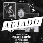 Clarice Falcão Instagram - Em razão das enchentes que atingem Porto Alegre e boa parte do Rio Grande do Sul, informamos que o show “Truque” de Clarice Falcão, previsto para ocorrer no Opinião no dia 17 de maio, foi adiado ainda sem data definida. Mais informações em breve. Todos os ingressos previamente adquiridos continuarão valendo, sem a necessidade de qualquer troca. Quem optar pelo reembolso, deve entrar em contato pelo e-mail opiniao@opiniao.com.br.