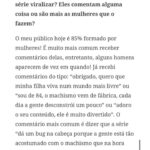 Claudia Campolina Instagram – Como vocês sabem, em razão de um vídeo do Mundo Invertido que viralizou, tenho sofrido uma série de ataques nos últimos dias.

Homens não suportaram ouvir o que mulheres ouvem diariamente numa ficção e se dividiram entre dois grupos:

Os que não suportaram eu chamá-los de velhos aos 30 anos, questionar a potência da pingola e falar da calvice e por isso partiram pra agressões gerais “mulher que envelhece mal, tia”, “vc tá amargurada”, senta no meu colo pra vc ver” e outras baixarias

Ou seja, comprovaram que são reflexo da minha personagem e não suportaram ser tratados como tratam mulheres 

E os que fingiram suportar ouvir, mas disseram que eu tenho ódio de homens e que sou uma feminista radical que quer causar divisão 

Como assim, gente? Eu tenho até amigos homens. Kkkkkk 

Piadas a parte, ficou claro que esses vieram fingir que entenderam que era ironia, na verdade também se doeram e ficaram reativos! 

Começaram a procurar problema na série e inventar diagnósticos sobre mim, sendo que tudo que viram foi uma personagem e não eu. 

Tudo para não lidar com o problema real do machismo e de seus próprios equívocos 

Aliás, eu respondi como personagem muitas vezes e algumas poucas vezes respondi como a autora da personagem tb. 

Deixo alguns trechos dessa entrevista que dei para o @midianinja e @planetaella aqui porque chegou mta gente nos últimos dias também! 

Pensei ser importante mostrar pra vocês mais sobre a minha criação. 

Sejam bem-vindos e bem-vindas.

Por último, alguns homens me apoiaram no tal reels polêmico (importante ressaltar), e outros fizeram o correto ao entender o vídeo como realidade e não como ficção: Não partiram nem para o ataque e nem para defensiva! Apenas questionaram o teor! 

Palmas pra eles! O teor é horrível, seja saindo da boca de uma mulher, seja saindo da boca de um homem. 

Espero que eles se indignem assim toda vez que ouvirem esses absurdos de um homem por aqui, na reunião da família ou no grupo de amigos! 

Espero seguir causando muita separação tb, como me disseram alguns. Não a separação entre homens e mulheres, mas sim entre seres humanos e o machismo! Que cada mulher se emancipe de cada machista que a rodeia