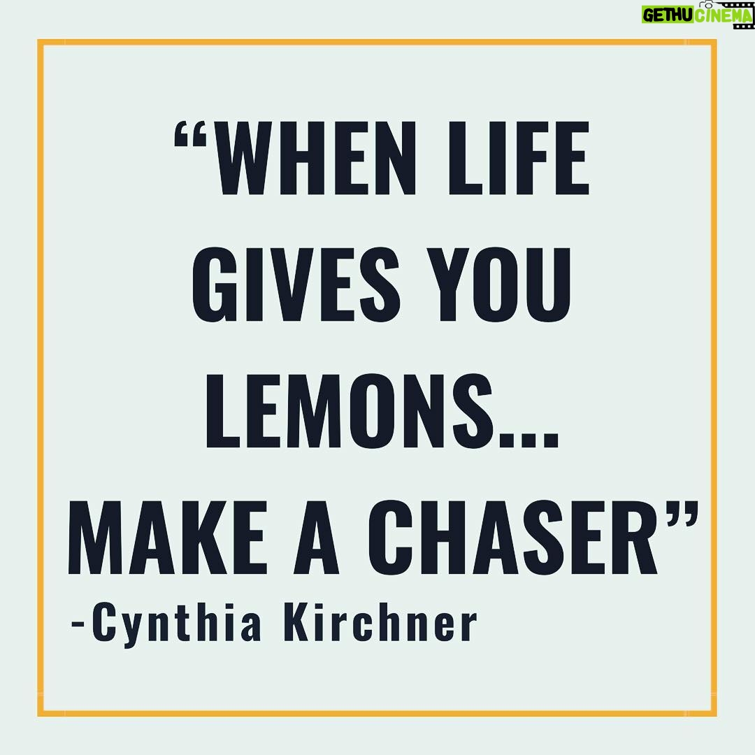 Cynthia Kirchner - 2.4K Likes - “When life gives you lemons...make a chaser” -Cynthia Kirchner 🍋🥃 #Truth