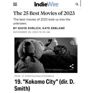 D. Smith Instagram - @kokomocityfilm - A documentary on The 25 Best Movies of 2023 list from @indiewire!!!! Grateful to all the beautiful stories shared by these amazing people. WELCOME TO KOKOMO CITY 🥂🥂🥂