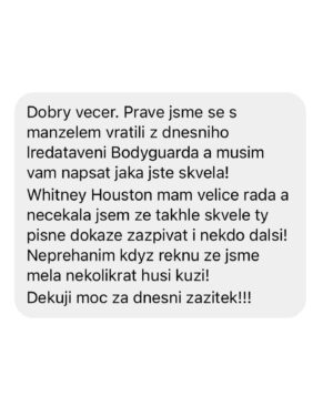 Eva Burešová Instagram - Zdravím vás při nádherné sobotě. 
Máme za sebou první tři představení muzikálu The Bodyguard a já mám neskutečnou radost z toho jaké zprávy mi od vás chodí. 
Strašně moc mě těší, že se vám náš muzikál líbí a že mi takové zprávy vůbec posílate. Je to obrovská radost ❤️

Děkujeme a přijďte zas ! 

Tady máte fotku těsně před představením. 
Relax, čajík, maska na xichtík, rozezpívání a pak se jde na to!