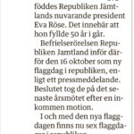 Eva Röse Instagram - Då tar vi det härifrån… Man har nu officiellt en egen flaggdag. Mitt i allt som brinner så tänds andra små lyktor som lyser upp mörkret. Ofantligt hedrad och överväldigad av denna utnämning. Oavsett vem du är,var du kommer ifrån eller vart du ska- vi hissar flaggan som ett segel mot himlen. Må medmänsklighet, civilkurage och jävlaranamma lyfta oss alla över molnen. #flaggdag#president #republikenjämtland #sverige#humanism #kärlek#motstånd#hopp 💙🤍💚 #mäktet