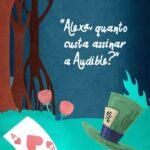 Gabz Instagram - Quem guarda segredo é baú, eu já chego logo com a novidade quentinha! 👀 @audible_br chegou ao Brasil com milhares de audiolivros para você ouvir comigo (ou onde quiser). Aqui vai uma palinha de Alice no País das Maravilhas, com narração da @ehagabz! Quer saber mais? É só me perguntar! #PraTodosVerem: Cena 1: fundo de uma floresta escura, ao centro o Gato de Cheshire sorri com um Echo com Alexa ao lado. Acima, a frase: "Alexa, o que é Audible?" Cena 2: No chão da floresta, há o chapéu do chapeleiro maluco e duas rosas vermelhas ao fundo. Acima, a frase: "Alexa, quanto custa assinar a Audible?" Cena 3: Sobre a grama há uma chave dourada, flutuando ao fundo duas cartas de baralho. Ao centro, a frase "Alexa, quais são os benefícios para clientes Amazon Prime na Audible?" Cena 4: Na parte inferior da tela há dois cogumelos nas cores vemelha e branca. Ao lado direito, uma árvore. No centro há a frase "Alexa, como assinar a Audible?"