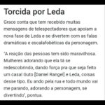 Grace Gianoukas Instagram - Obrigada Daniel Ortiz, @fredmayrink @danielrangel @thiagomartins @cristinapereiraatriz @_anahikari @daphnebozaski @ana_carbatti @crisvianna @arletesallesoficial @raphaellogam @sabrimsmoreira @kelfurman, a todos os meus colegas de elenco, direção e equipe. A Leda é resultado não só do meu trabalho de atriz, mas do trabalho de muitos profissionais que ajudam a construir a personagem diariamente, autor, colaboradores, diretores, pessoal do figurino, caracterização, cenografia, câmeras, áudio, edição, produção e tantas outras áreas... todos nós estamos dando o nosso melhor pra entregar pra vocês entretenimento, emoção, reflexão, alegria e gargalhadas. Trabalhamos juntos pois #famíliaétudo Matéria completa que saiu na @noticiasdatvoficial #freeleda #tvglobo