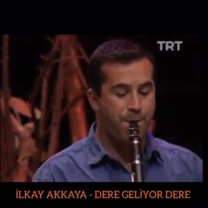 İlkay Akkaya Instagram - BİR ZAMANLAR TRT VOL- 2 
İLKAY AKKAYA -DERE GELİYOR DERE
#müzik #müzikkutusu #şarkı #ilkayakkaya #istanbul