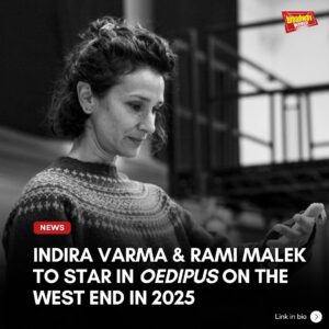 Indira Varma Instagram - The @oldvictheatre has announced the world premiere of Ella Hickson’s Oedipus, starring Academy Award winner Rami Malek (Bohemian Rhapsody, No Time To Die) and Olivier Award winner @indiravarma (Present Laughter, Game of Thrones). Learn about the upcoming production at the link in our bio.