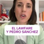 Irene Montero Instagram - Algunas reflexiones sobre el Lawfare y el Presidente Sánchez