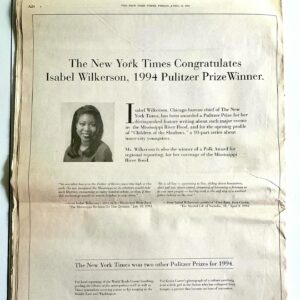 Isabel Wilkerson Instagram - An unbelievable 30 years ago today, the path of my life changed forever. That afternoon, I was seated at a computer at The New York Times with my editor, Carl Lavin, as the 1994 Pulitzer Prizes were being announced.  I watched the winners and categories scroll down the screen in what felt like slow motion, and then I saw my name. 

I called my mother, who insisted she knew I would win all along, and my father, who was too choked up to speak, and then walked into the out-of-body applause of the old newsroom on 43rd Street and to hugs all around, starting with the executive editor and publisher.

The previous year had been a huge one as Chicago Bureau Chief — immersion in the life of a 10-year-old boy on the South Side of Chicago and then bearing witness to people trying to survive a 500-year flood that engulfed the Midwest. 
A finalist in two categories, I felt as much relief as indescribable joy the moment I won in Feature Writing for “high literary quality and originality.” It would stunningly make me the first Black woman to take home a Pulitzer in journalism and the first Black journalist to win for individual reporting. An honor to be in the company of the great William Raspberry, David Remnick, Annie Proulx, Edward Albee and others whose names were called that day.

I heard from Senators, the President, former editors and teachers. The most beautiful, heartfelt letters. My parent’s insurance agent saw the name in the paper, checked his files and called to congratulate them both. I treasured hearing from people I’d written about — the bouquet of roses from a Chicago principal whose high school I’d done a beloved piece on. 
The narrative writing that won the Pulitzer would be the foundation of the books I would come to write. The seeds and early cadences of The Warmth of Other Suns and Caste can be seen in all of these stories. 
After the news, The Times ran a full page ad about my win. For years, my father had run out to get every paper I had a story in and would make note in his engineer’s hand: “Isabel’s story on Page A17.” That day, he went home with a bunch of papers to add to his collection of fatherly pride. Forever grateful he lived to see that day.
