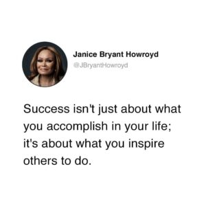 Janice Bryant Howroyd Instagram - Success isn't just about what you accomplish in your life; it's about what you inspire others to do.
