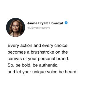 Janice Bryant Howroyd Instagram - Every action and every choice becomes a brushstroke on the canvas of your personal brand. So, be bold, be authentic, and let your unique voice be heard.