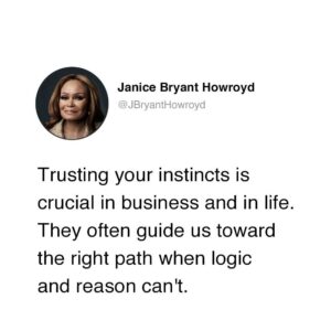 Janice Bryant Howroyd Instagram - Trusting your instincts is crucial in business and in life. They often guide us toward the right path when logic and reason can't.