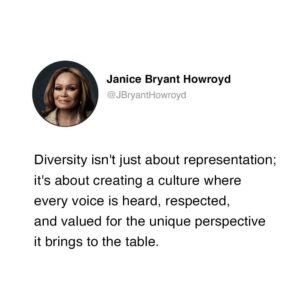 Janice Bryant Howroyd Instagram - Diversity isn't just about representation; it's about creating a culture where every voice is heard, respected, and valued for the unique perspective it brings to the table.