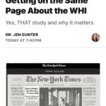 Jen Gunter Instagram - As promised I took a deep dive into that recent review about the WHI. Never has a study been so misunderstood and mischaracterized. While it is true we no longer primarily use the hormones in this study, it has taught us a lot. And it is a big study that looms large, so knowing more about it is useful. One key thing to know is the findings were never meant to stop people from taking hormones for symptoms. It was a disease prevention study and it was stopped early because the hormones did not prevent disease, and in fact were incurring a small risk. A medication for disease prevention can’t have a net negative. The review reinforces that the WHI does not support the MHT regimens used in that study for disease prevention. It is not meant to stop people from taking hormones if those hormones are helping to treat symptoms. This review helps to explain the risks of the regimens studied, so people can put them in context and better understand the WHI. The WHI findings regarding breast cancer have not been “walked back,” and we still believe that combination MHT has a risk of breast cancer. But many medications have risks, and so people need to weigh the benefits against those risks. We know more things about MHT now, for example that blood clot risks seem lower with transdermal therapy. So for many people, risks are even less than found with the WHI. And of course in the WHI many risks were lower in those ages 50-59. Since there is so much information and misinformation about the WHI it is really hard to go into detail here, so I encourage you to read the piece on The Vajenda (link in bio). I spent a long time on the piece, going back and reading the initial studies and some of the key updates to bring some clarity. Hope it helps explain some things.