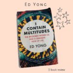 Jennie Jacques Instagram - #icontainmultitudes #edyong A “must read” for every hungry mind in 2022. Who knew bacteria 🦠 could be so alluring? A collection of anecdotes about survival, capability, limitation, balance, change, danger, & the profound potential of living organisms working together - not just a book about pesky microbes! I’m lending it, with my lovely lil microbes all over the pages 😂 Witty, informative, curious & written with foresight, passion & good humour. Ed Yong is a British science journalist writing about life; microbes; bacteria, viruses & their interaction with all our gorgeous creatures here on planet earth. In the skin, the blood, the hair, the snout… indeed, we are NOT born alone… & a focus on gut bacteria #hottopic which I found particularly interesting. Dive (not literally) into things such as fecal transplantion 💩 helping to control severe infection… and more* Yong explores modern medicine, evolution & highlights researchers who think outside the box. Pun intended, I love all this shit ha ha. It is uncomplicated writing, given the subject matter - there are at least a BILLION species of microbe on earth… anyone want to invest in a microscope 🔬 with me? Yong’s attempt to tour guide the reader through the mound of microbial interactions should 💯 be commended. But, I would be lying if I did not confess it took me a while to get to the end; I wish I could ring Mr Yong & ask questions 🙋‍♀️ I don’t want to give too much away but if you are interested in learning more about *the role microbes might play in mental health & obesity and/or “the fearsome beewolf” 🐝 protecting its larvae “by painting their burrows in antibiotic-producing microbes…” whilst giving you a broader perspective on life itself & all living creatures, great & small… READ this book! #bookstagram #bookrecommendations #science #gutbacteria #antibiotics #probiotics #animals #humanbody