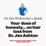 Jennifer Ashton Instagram – In this week’s free newsletter: pros and cons of prescription medication to help with hair loss, and more! Sign up at link in bio or at joinajenda.com #hairloss #womenshealth #joinajenda Have you experienced hair loss or hair thinning?