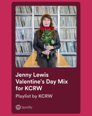 Jenny Lewis Instagram - happy valentine’s day 
love, 
mom
@kcrw @spotify 
romantic / self ❤️ mix 
link in bio
